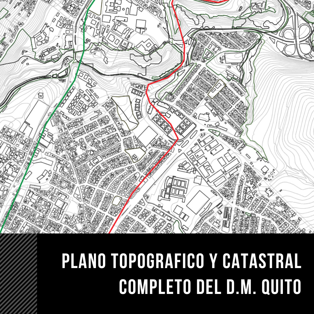 PLANO TOPOGRÁFICO CATASTRAL DEL DISTRITO METROPOLITANO DE QUITO