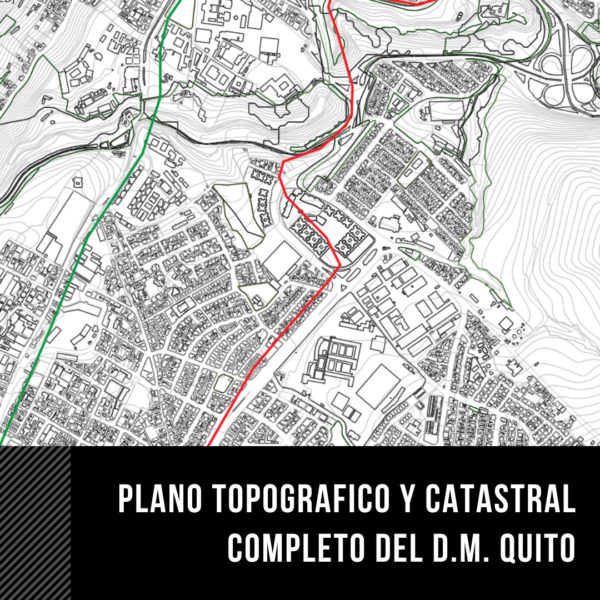 PLANO TOPOGRÁFICO CATASTRAL DEL DISTRITO METROPOLITANO DE QUITO