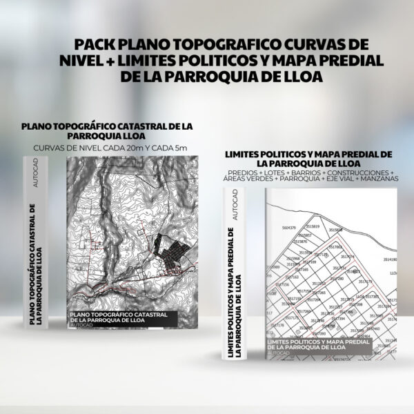 PACK PLANO TOPOGRAFICO CURVAS DE NIVEL + LIMITES POLITICOS Y MAPA PREDIAL DE LA PARROQUIA DE LLOA