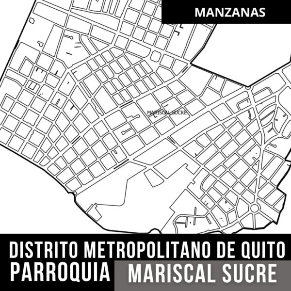 MANZANAS TRAMA PARROQUIA LA MARISCAL DISTRITO METROPOLITANO DE QUITO