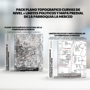 PACK PLANO TOPOGRAFICO CURVAS DE NIVEL + LIMITES POLITICOS y mapa predial de la PARROQUIA LA MERCED