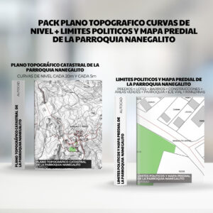 PACK PLANO TOPOGRAFICO CURVAS DE NIVEL + LIMITES POLITICOS y mapa predial de la PARROQUIA NONO