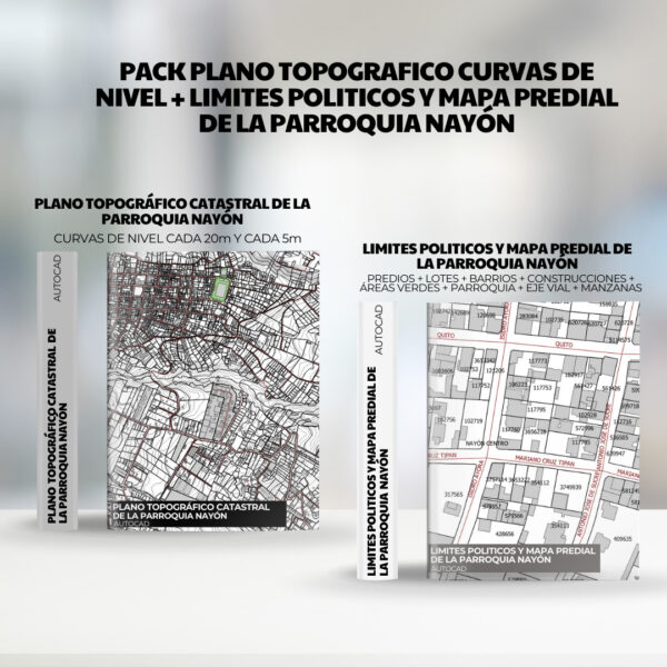 PACK PLANO TOPOGRAFICO CURVAS DE NIVEL + LIMITES POLITICOS y mapa predial de la PARROQUIA NAYÓN