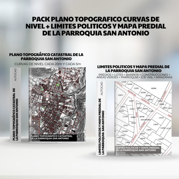 PACK PLANO TOPOGRAFICO CURVAS DE NIVEL + LIMITES POLITICOS y mapa predial de la PARROQUIA SAN ANTONIO