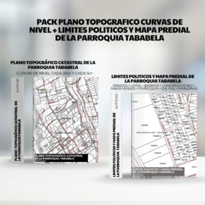 PACK PLANO TOPOGRAFICO CURVAS DE NIVEL + LIMITES POLITICOS y mapa predial de la PARROQUIA TABABELA