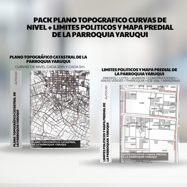 PACK PLANO TOPOGRAFICO CURVAS DE NIVEL + LIMITES POLITICOS y mapa predial de la PARROQUIA YARUQUI