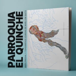 PARROQUIA EL QUINCHE MAPA PREDIAL Y TOPOGRÁFICO (CURVAS DE NIVEL) DM QUITO