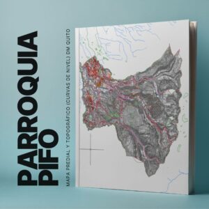 PIFO PARROQUIA MAPA PREDIAL Y TOPOGRÁFICO (CURVAS DE NIVEL) DM QUITO