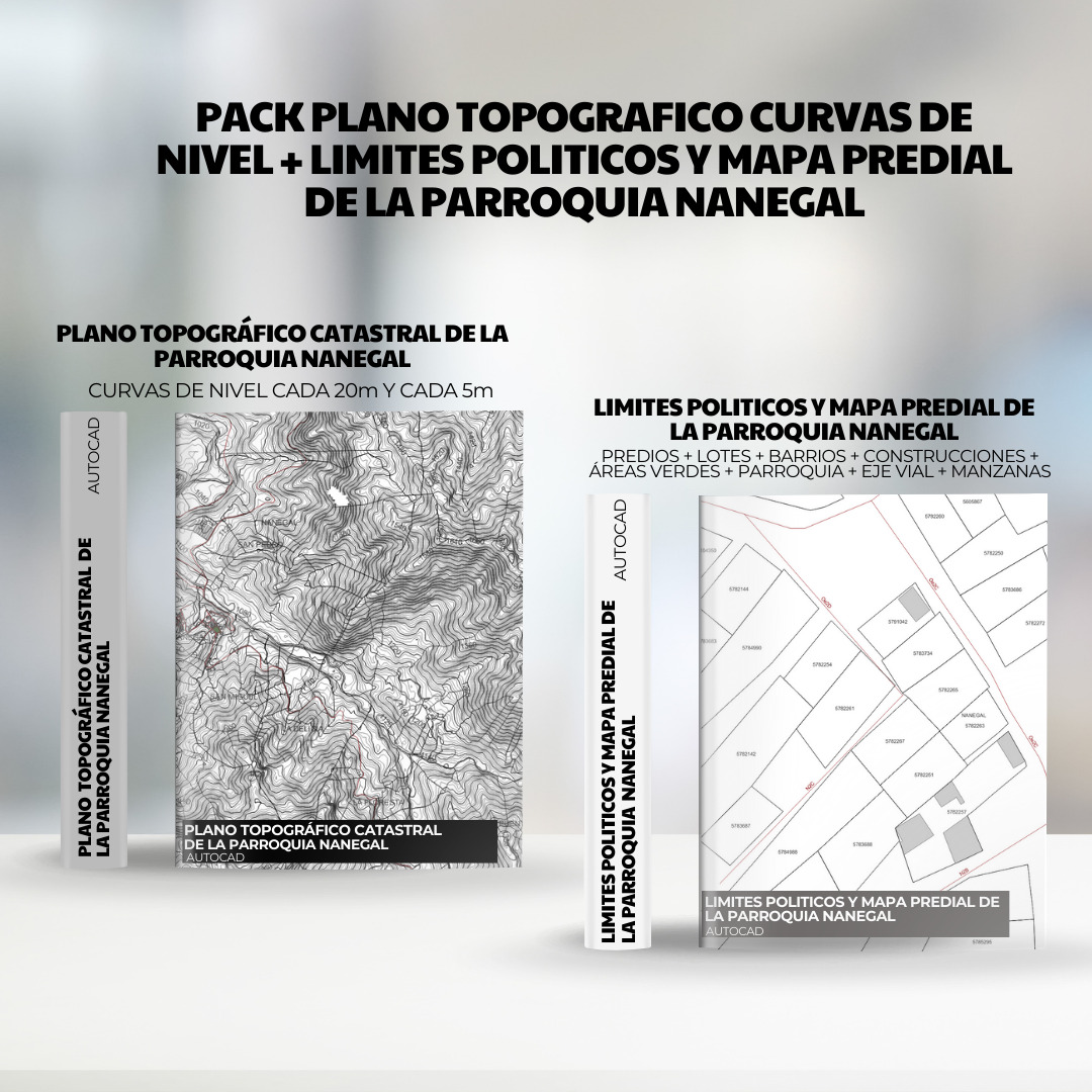 PACK PLANO TOPOGRAFICO CURVAS DE NIVEL + LIMITES POLITICOS y mapa predial de la PARROQUIA NANEGAL