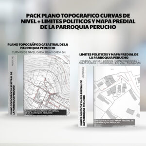 PACK PLANO TOPOGRAFICO CURVAS DE NIVEL + LIMITES POLITICOS y mapa predial de la PARROQUIA PERUCHO