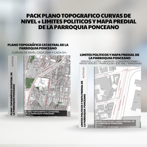 PACK PLANO TOPOGRAFICO CURVAS DE NIVEL + LIMITES POLITICOS y mapa predial de la PARROQUIA PONCEANO
