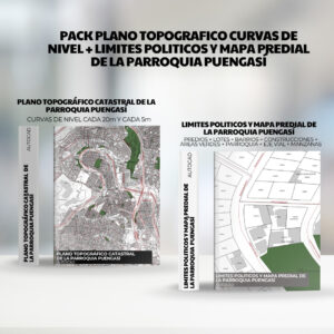 PACK PLANO TOPOGRAFICO CURVAS DE NIVEL + LIMITES POLITICOS y mapa predial de la PARROQUIA PUENGASÍ