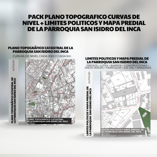 PACK PLANO TOPOGRAFICO CURVAS DE NIVEL + LIMITES POLITICOS y mapa predial de la PARROQUIA SAN ISIDRO DEL INCA