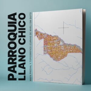 PARROQUIA LLANO CHICO MAPA PREDIAL Y TOPOGRÁFICO (CURVAS DE NIVEL) DM QUITO