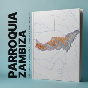 ZAMBIZA PARROQUIA MAPA PREDIAL Y TOPOGRÁFICO (CURVAS DE NIVEL) DM QUITO
