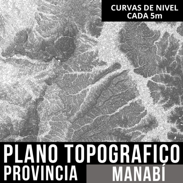 PACK PLANO TOPOGRAFICO CURVAS DE NIVEL Y LIMITES POLITICOS PROVINCIA DE MANABÍ