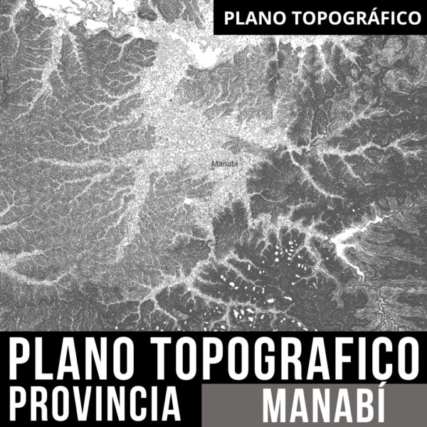 PACK PLANO TOPOGRAFICO CURVAS DE NIVEL Y LIMITES POLITICOS PROVINCIA DE MANABÍ