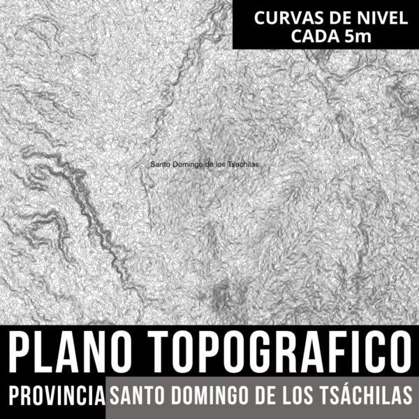 PACK PLANO TOPOGRAFICO CURVAS DE NIVEL SANTO DOMINGO DE LOS TSACHILAS