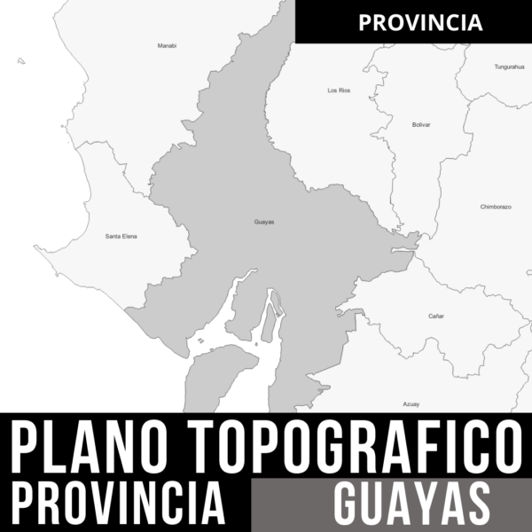 PACK PLANO TOPOGRAFICO CURVAS DE NIVEL Y LIMITES POLITICOS PROVINCIA DEL GUAYAS