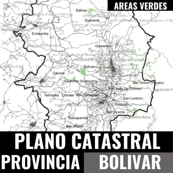 AREAS VERDES PLANO CATASTRAL GEO-REFERENCIADO DE LA PROVINCIA DE BOLIVAR