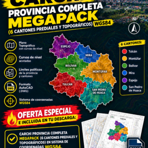 CARCHI PROVINCIA COMPLETA MEGAPACK (6 CANTONES PREDIALES Y TOPOGRAFICOS) WGS84