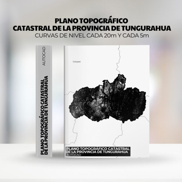 Descarga el Planos Topográficos de Tungurahua con Curvas de Nivel y Límites Políticos