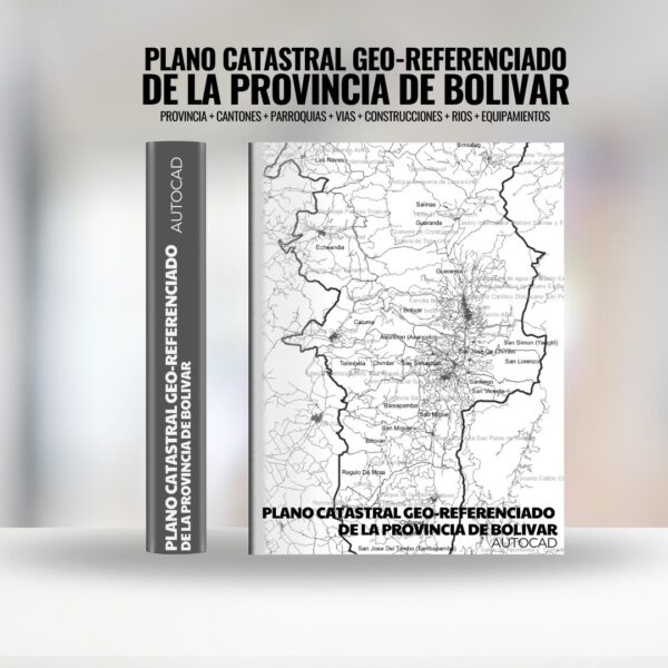PARROQUIAS PLANO CATASTRAL GEO-REFERENCIADO DE LA PROVINCIA DE BOLIVAR