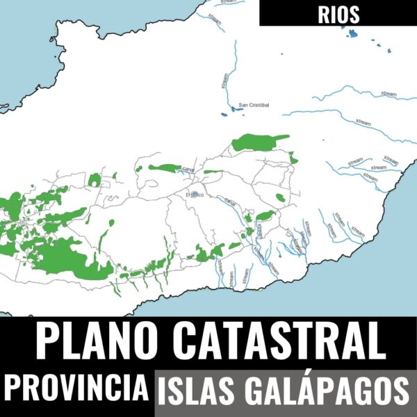 RIOS PLANO CATASTRAL GEO-REFERENCIADO DE LAS ISLAS GALÁPAGOS