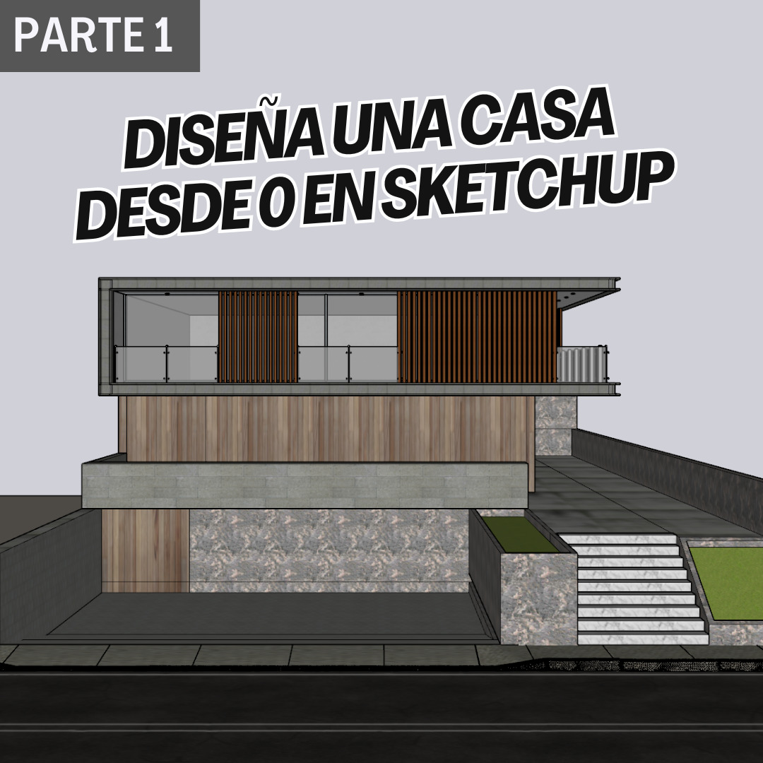DISEÑA UNA CASA DESDE 0 EN SKETCHUP PARTE 1