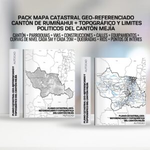 PACK MAPA CATASTRAL GEO-REFERENCIADO CANTÓN DE RUMIÑAHUI + TOPOGRÁFICO Y LIMITES POLITICOS DEL CANTÓN MEJÍA