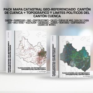 PACK MAPA CATASTRAL GEO-REFERENCIADO CANTÓN DE CUENCA + TOPOGRÁFICO Y LIMITES POLITICOS DEL CANTÓN CUENCA