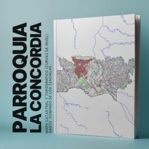 PARROQUIA LA CONCORDIA MAPA CATASTRAL Y TOPOGRÁFICO (CURVAS DE NIVEL) SANTO DOMINGO DE LOS TZACHILAS