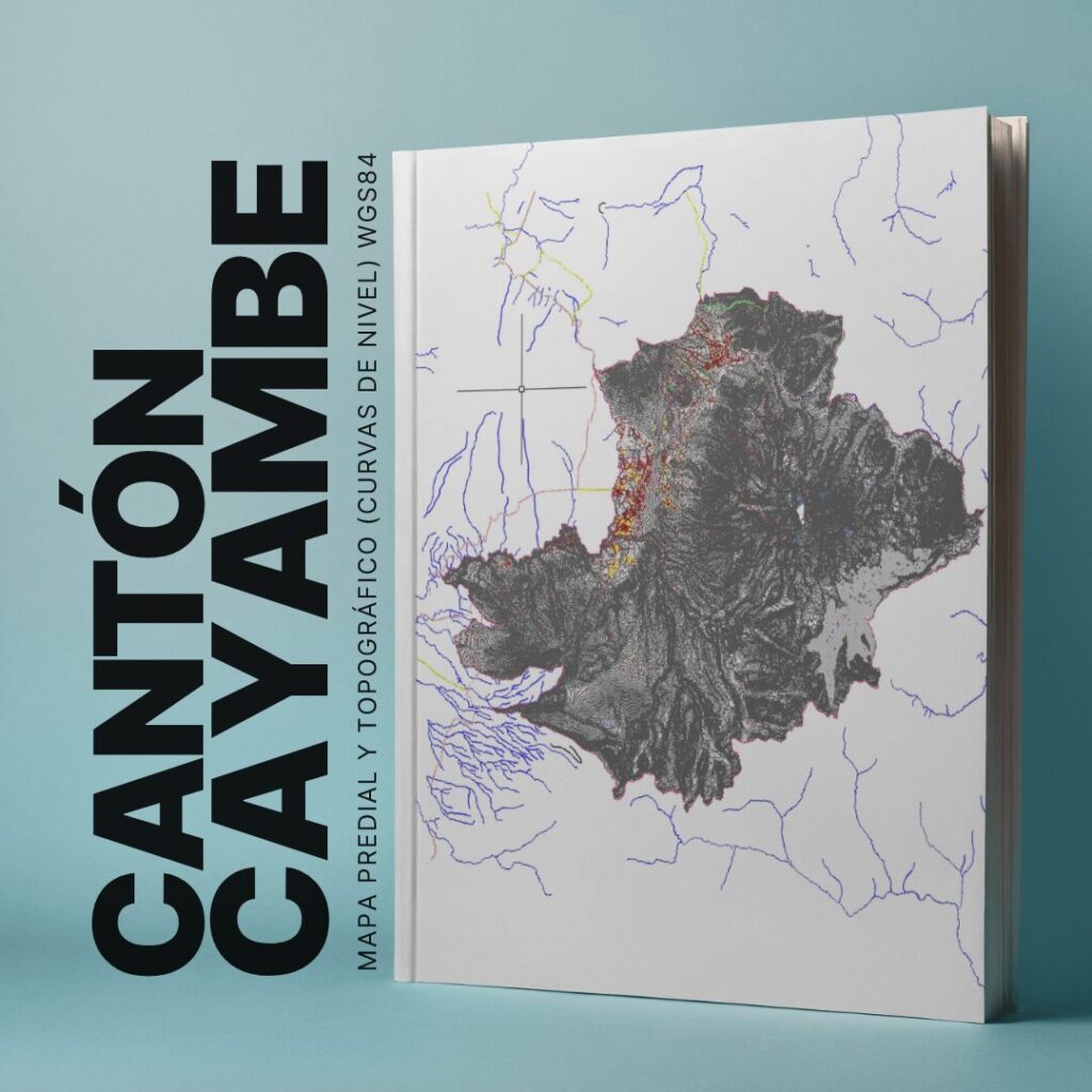 CANTÓN CAYAMBE MAPA PREDIAL Y TOPOGRÁFICO (CURVAS DE NIVEL) WGS84