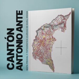 CANTÓN ANTONIO ANTE MAPA PREDIAL Y TOPOGRÁFICO (CURVAS DE NIVEL) WGS84