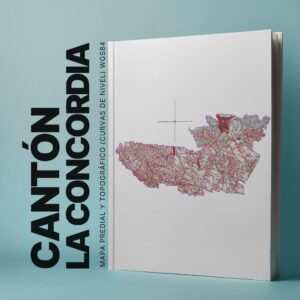 CANTÓN LA CONCORDIA MAPA PREDIAL Y TOPOGRÁFICO (CURVAS DE NIVEL) WGS84