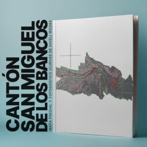 SAN MIGUEL DE LOS BANCOS CANTÓN MAPA CATASTRAL Y TOPOGRÁFICO (CURVAS DE NIVEL) WGS84