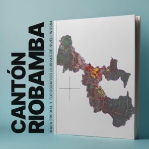 CANTÓN RIOBAMBA MAPA PREDIAL Y TOPOGRÁFICO (CURVAS DE NIVEL) WGS84