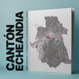 CANTON ECHEANDIA MAPA PREDIAL Y TOPOGRÁFICO (CURVAS DE NIVEL) WGS84
