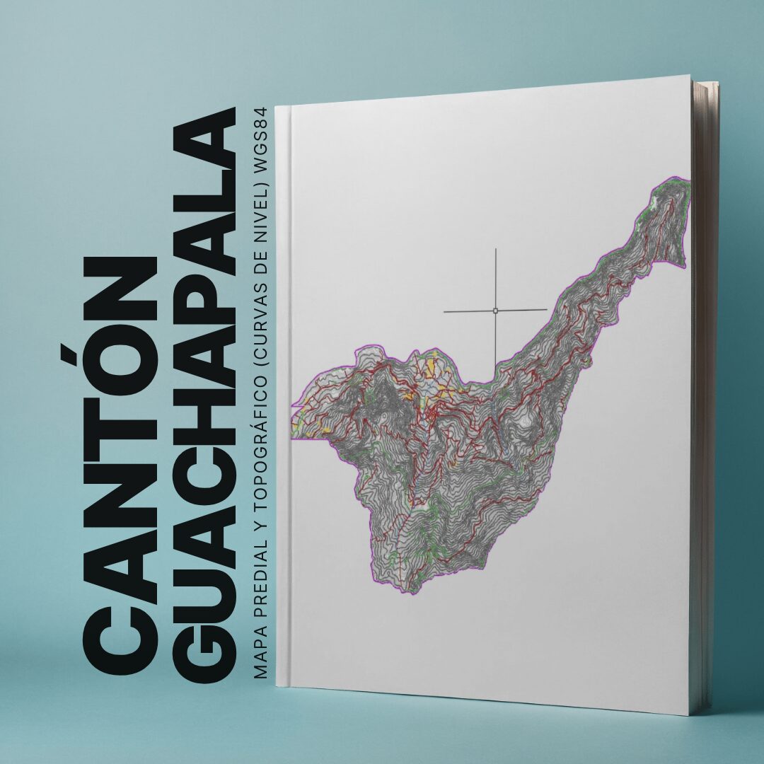GUACHAPALA CANTÓN MAPA CATASTRAL Y TOPOGRÁFICO (CURVAS DE NIVEL) WGS84
