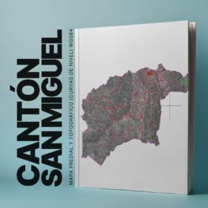 CANTON SAN MIGUEL MAPA PREDIAL Y TOPOGRÁFICO (CURVAS DE NIVEL) WGS84