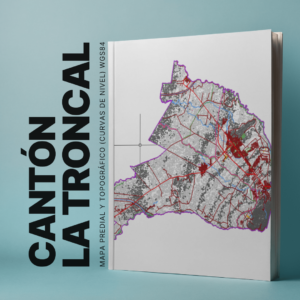 CANTON LA TRONCAL MAPA PREDIAL Y TOPOGRÁFICO (CURVAS DE NIVEL) WGS84