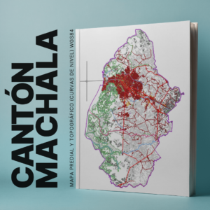 CANTON MACHALA MAPA PREDIAL Y TOPOGRÁFICO (CURVAS DE NIVEL) WGS84