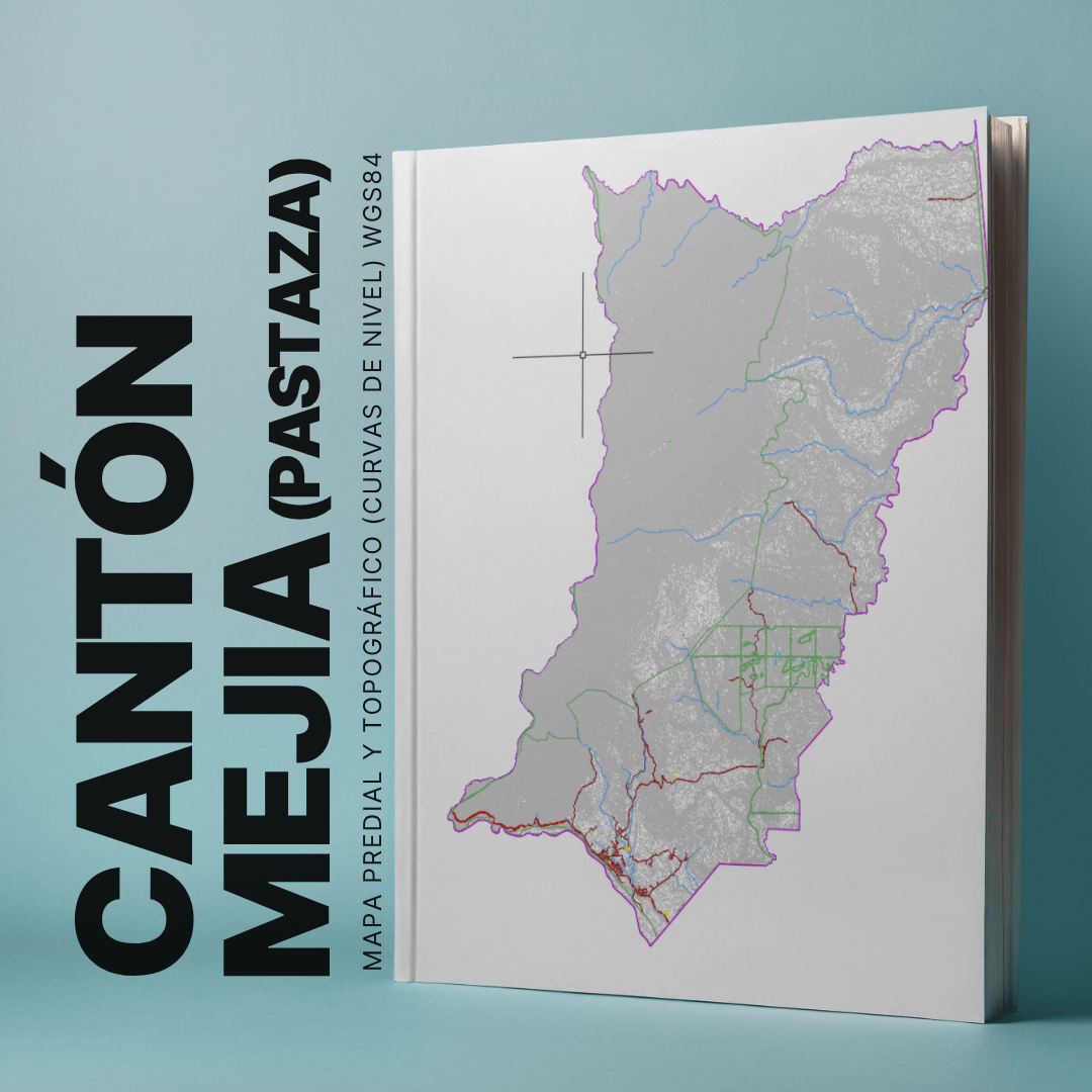 CANTON MEJIA (PASTAZA) MAPA PREDIAL Y TOPOGRÁFICO (CURVAS DE NIVEL) WGS84
