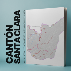 CANTON SANTA CLARA MAPA PREDIAL Y TOPOGRÁFICO (CURVAS DE NIVEL) WGS84
